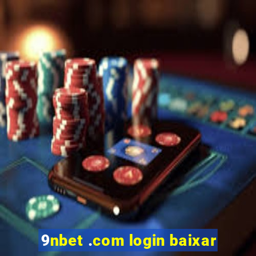 9nbet .com login baixar